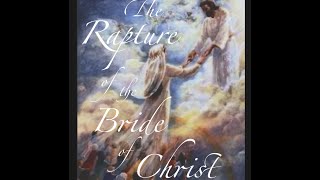 The Pre-Tribulation Rapture of the Bride of Christ