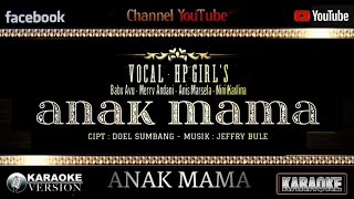 Download lagu Karaoke Anak Mama HP GIRL'S Cipt: Doel Sumbang. - Baby Ayu, Merry Andani, Anis Marsela, Nini Karlina mp3