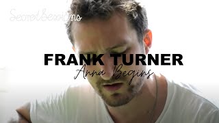 Frank Turner - Anna Begins - Secret Sessions