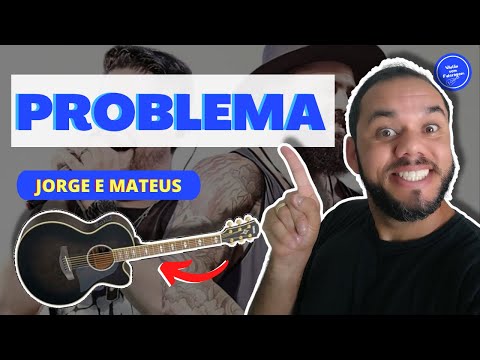 O Problema - Jorge e Mateus