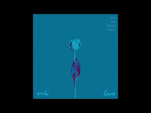The Tea Street Band - Only Love [OFFICIAL AUDIO]