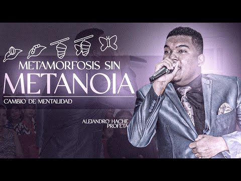 METAMORFOSIS SIN METANOIA (Profeta Hache)