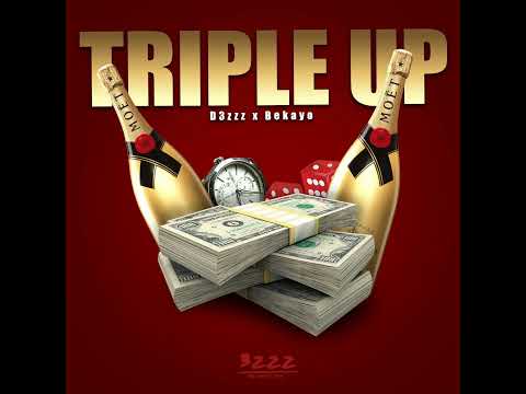 Triple Up (D3zzz x Bekayo)