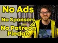 My Videos Will No Longer Have Ads or Sponsors
