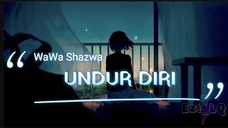 Download lagu Undur Diri - WaWa ShazWa (Lirik Video) mp3 Download lagu Undur Diri - WaWa ShazWa (Lirik Video) mp3