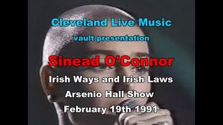 Sinead O&#39;Connor - Irish Ways and Irish Laws  -  Arsenio Hall Show 2/19/91 superb quality