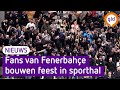 Omni-sporthal verandert in HEKSENKETEL door fans van FENERBAHÇE