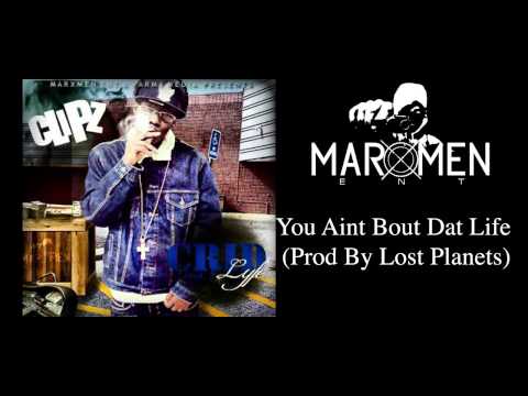 Clipz - You Aint Bout Dat Life #CLV2 ( Prod By Lost Planets ) (Official Audio)