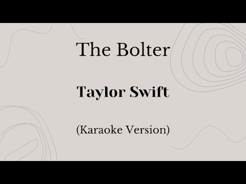 The Bolter - Taylor Swift (Karaoke Version)