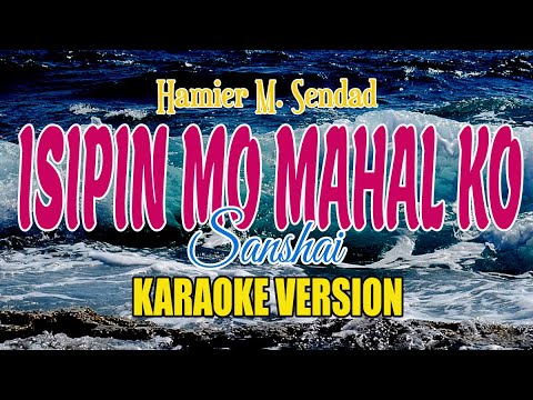 Sanshai - Isipin Mo Mahal Ko | KARAOKE LYRICS | ARRANGED INSTRUMENTAL VERSION