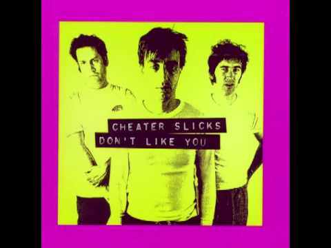 Cheater Slicks - Destroy You