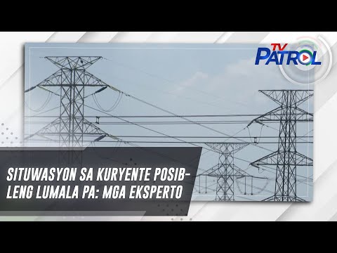 Situwasyon sa kuryente posibleng lumala pa: mga eksperto TV Patrol