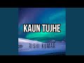 Kaun Tujhe (Instrumental Version)