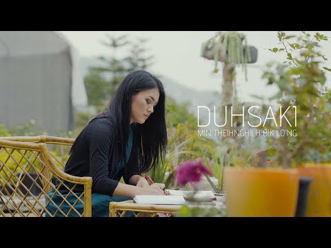 Duhsaki-Min theihnghilh bik lo'ng (Official Music Video)