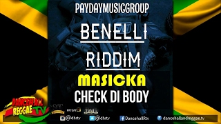 Masicka - Check Di Body ♯Benelli Riddim ♫Dancehall 2017