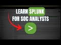 How To Learn Splunk For SOC Analysts