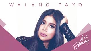 Ana Ramsey - Walang Tayo (Audio) 🎵