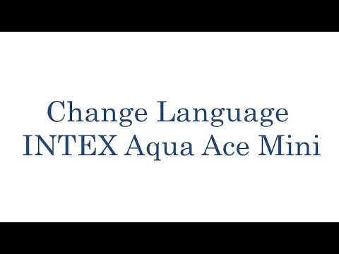 How to Change Language INTEX Aqua Ace Mini