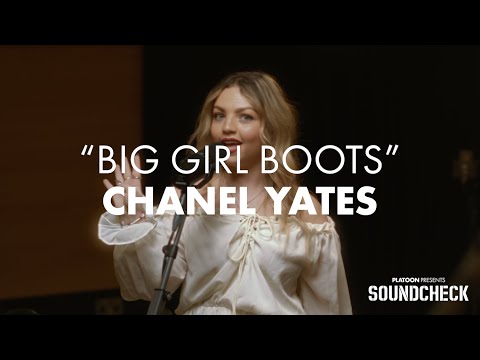 Chanel Yates - "Big Girl Boots" | Platoon Presents Soundcheck (Live Performance)