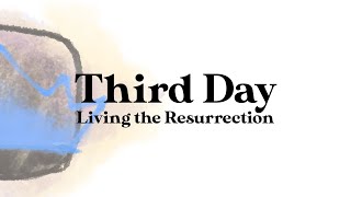 April 21: Third Day: The Story of the road to Emmaus