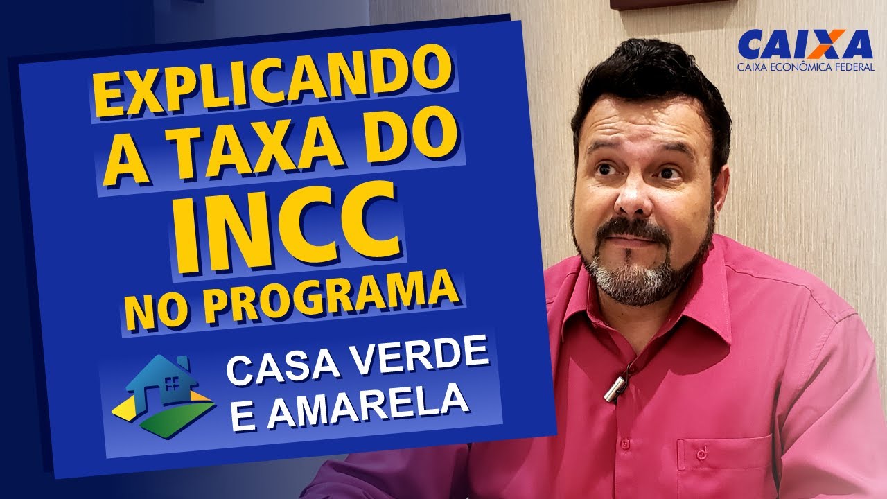 Explicando a taxa do INCC no Programa Casa Verde e Amarela.