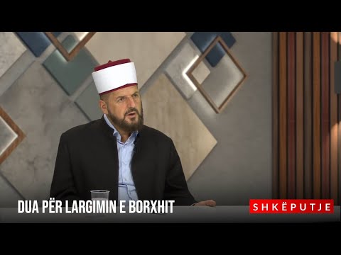 Dua për largimin e borxhit - Dr. Shefqet Krasniqi | SHKËPUTJE