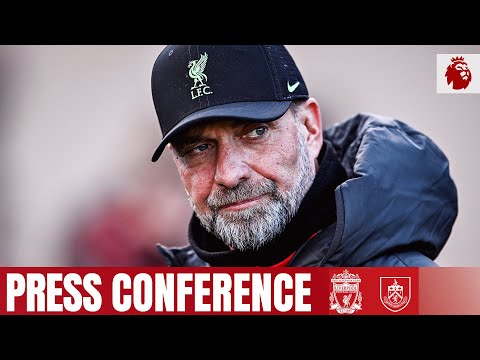 Jürgen Klopp's Presser: Liverpool vs Burnley in Premier League