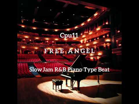 (FREE) Slow Jam R&B Piano Type Beat - Free Angel |@Cpu11