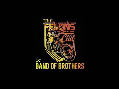 The Felons Club - Band of Brothers (Official Audio)