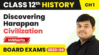 Discovering Harappan Civilization | Class 12 History Inshorts #2023_24