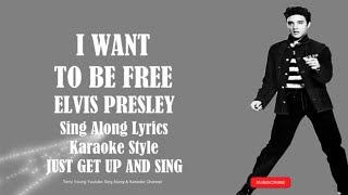 Elvis Presley I Want To Be Free HQ Sing Along Lyrics