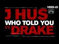 J Hus - Who Told You (Lyric Video) ft. Drake