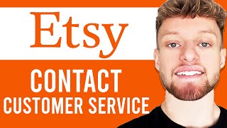 How To Contact Etsy Customer Service/Support