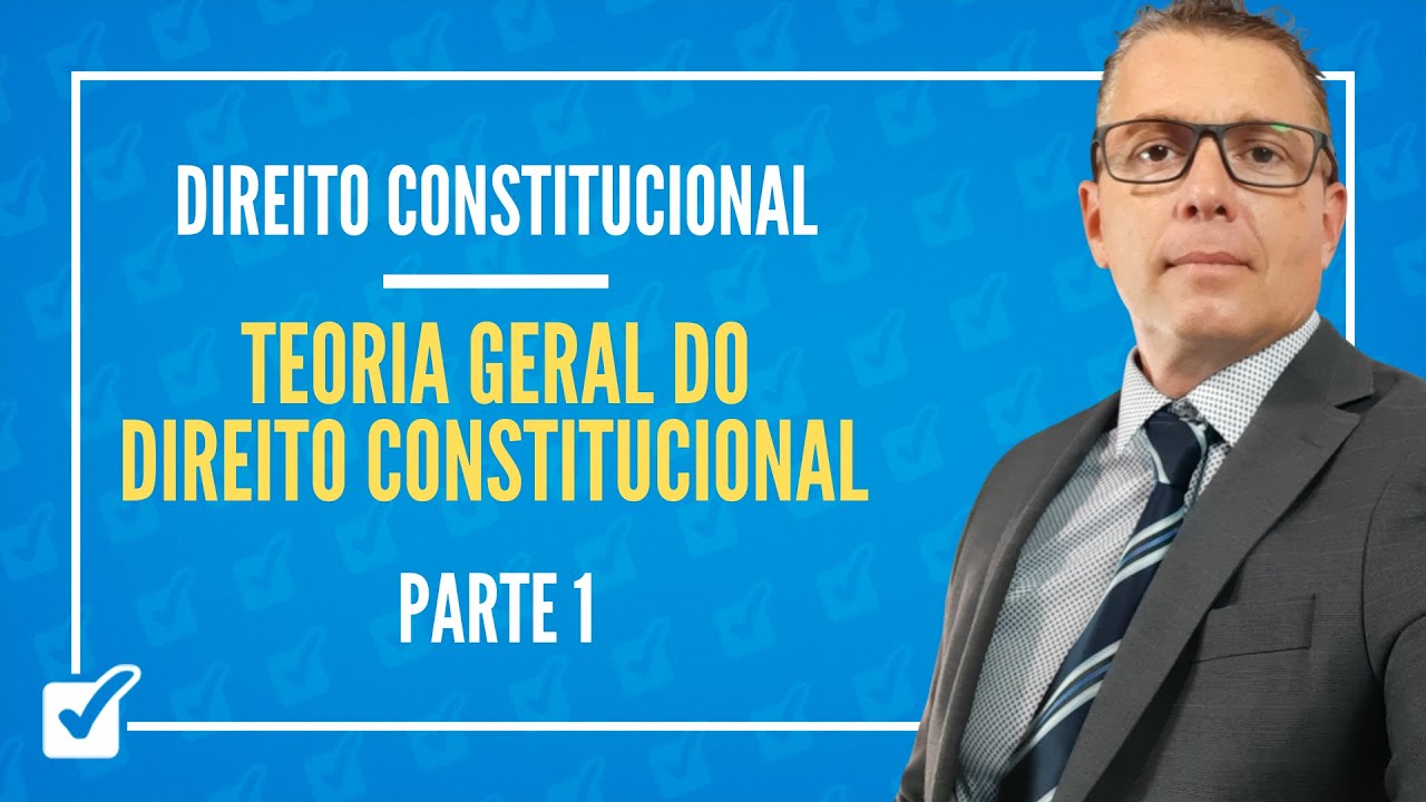 01.01. Aula da Teoria Geral do Direito Constitucional (Direito Constitucional) - Parte 1
