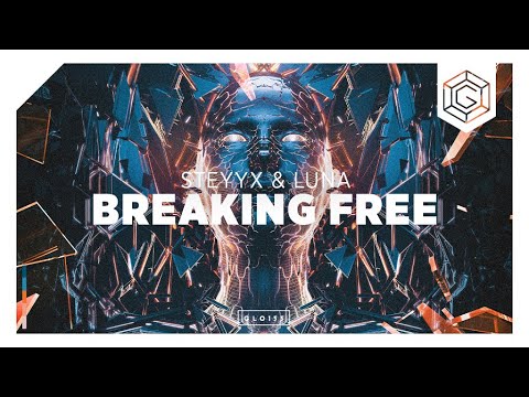 Steyyx & Luna - Breaking Free