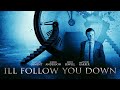 I Ll Follow You Down 2013 Full Movie John Paul Ruttan Rufus Sewell Gillian Anderson