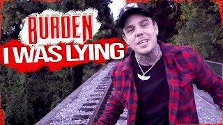 Burden - I Was Lying (Official Music Video)
