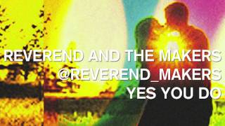Reverend And The Makers - Yes You Do