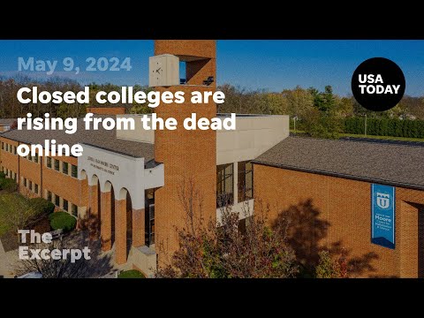 Closed colleges are rising from the dead online The Excerpt