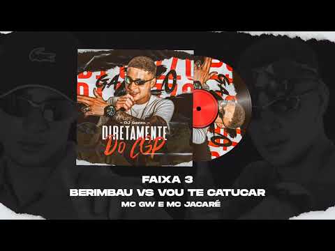 BERIMBAU VS VOU TE CATUCAR - MC GW & MC JACARÉ ( FAIXA 03 ) 2022