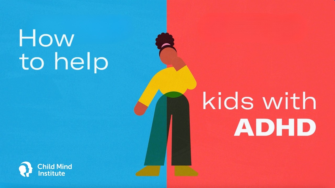 How To Help Kids With ADHD | Child Mind Institute