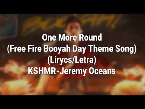 One More Round (Free Fire Booyah Day Theme Song)-KSHMR,Jeremy Oceans (Video Lirycs/Letra)