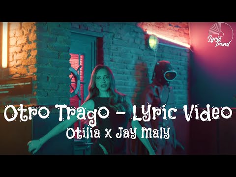 Otilia x Jay Maly - Otro Trago | Lyric Video