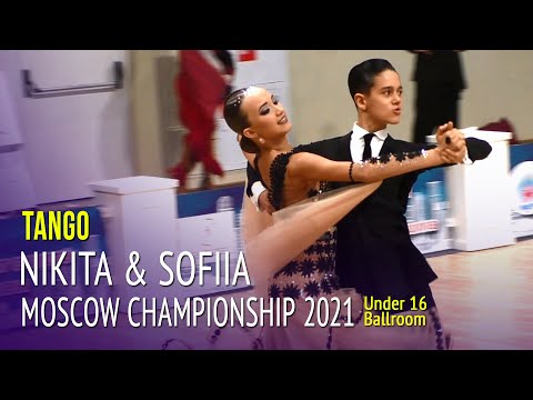 Tango = Moscow Championship 2021 Under 16 Ballroom = Nikita Kulpin & Sofiia Surnakova