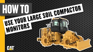 Learn the Basics of Your Cat® Large Soil Compactor Monitors