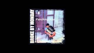 Broke By Monday - Punching You
