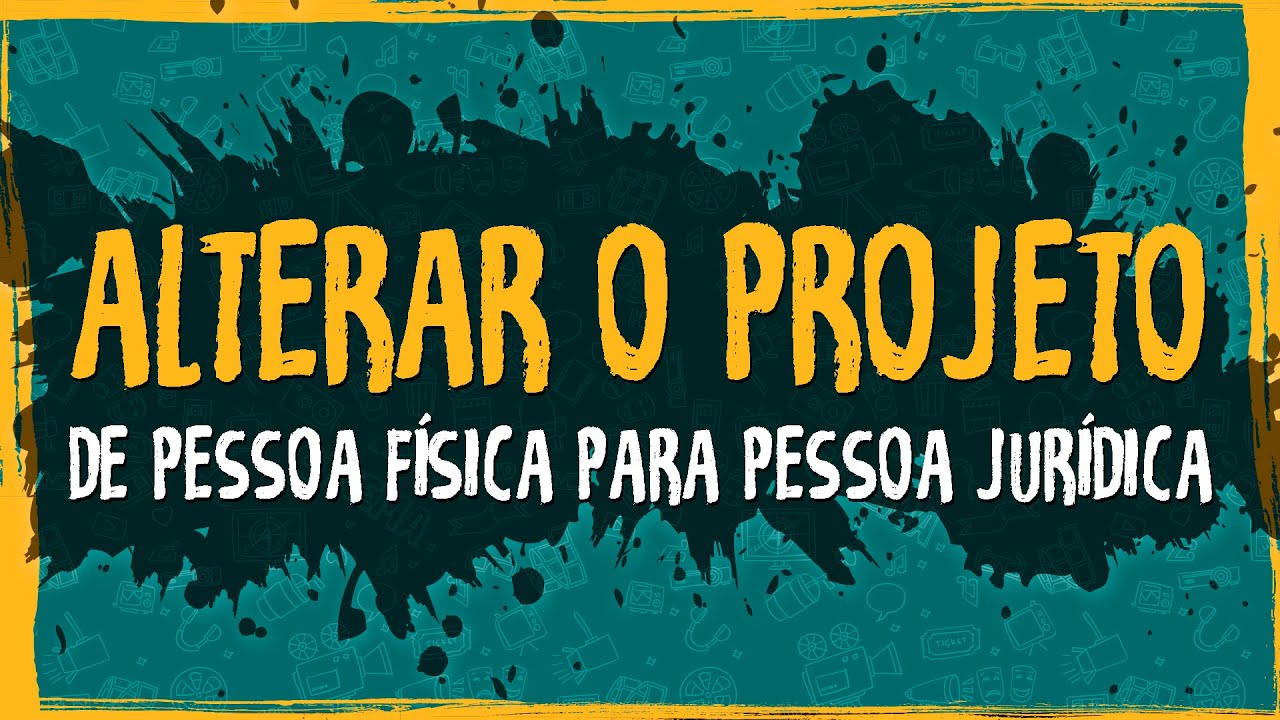 Alterar o Projeto de Pessoa Física para Pessoa Jurídica