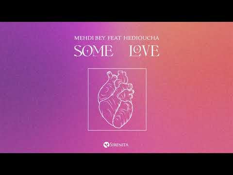 Mehdi Bey Feat. Hedioucha - Some Love (Extended Mix)