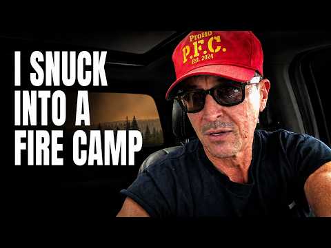 I Snuck Into A Wildfire Camp