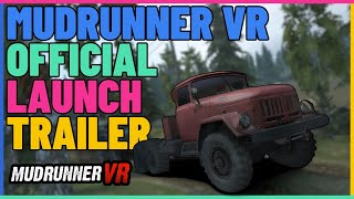 MudRunner VR - Official Launch Trailer.